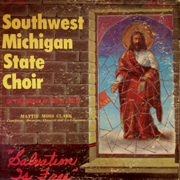 Salvation Is Free - The Southwest Michigan State Choir Of The Church Of God In Christ | LP