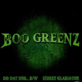Do Dat Shh.. / Street Gladiator - Boo Greenz | Vinyl Record