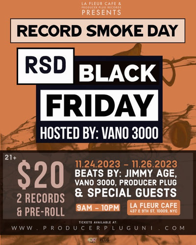 La Fleur Cafe Nyc + ProducerPlug 

“Record Smoke Day ( Black Friday)”