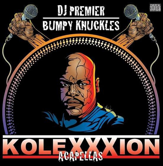 KoleXXXion (Acapellas) | DJ Premier; Bumpy Knuckles
