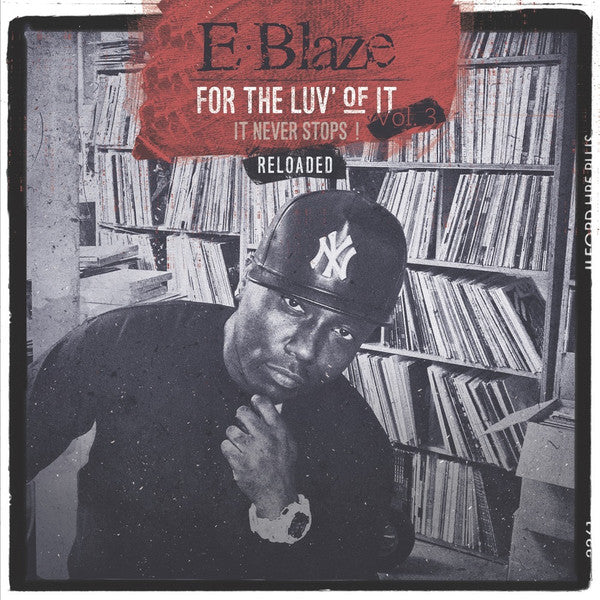 For The Luv' Of It - It Never Stops! Vol. 3 Reloaded | E-Blaze