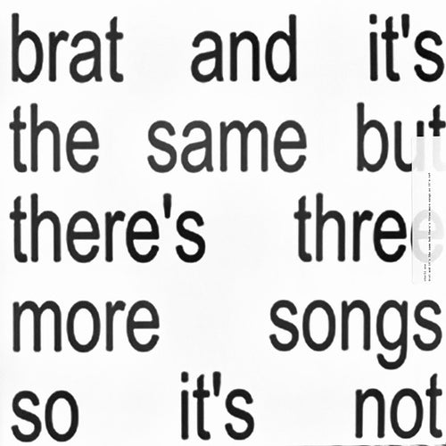 Brat And It's The Same But There's Three More Songs So It's Not | Charli XCX