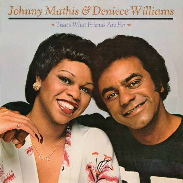 That's What Friends Are For | Johnny Mathis; Deniece Williams