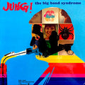 Jung! - The Big Band Syndrome | Bob Jung And His Orchestra