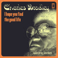 I Hope You Find The Good Life / Electric Victim | Charles Bradley