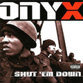 Shut 'Em Down - Onyx | Vinyl Record
