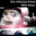 Fake Boys - The Robocop Kraus | Vinyl Record