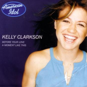 Before Your Love / A Moment Like This - Kelly Clarkson | CD