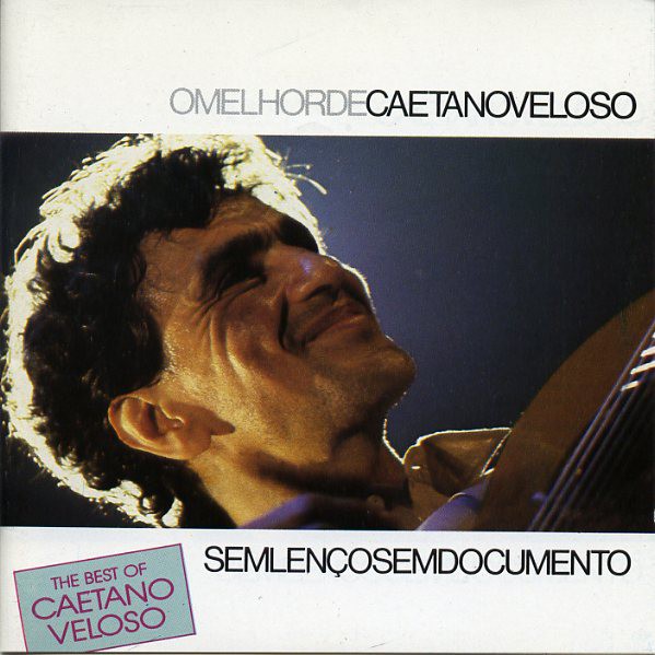 Sem Lenço, Sem Documento (O Melhor De Caetano Veloso) - Caetano Veloso | CD