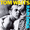 Rain Dogs - Tom Waits | CD
