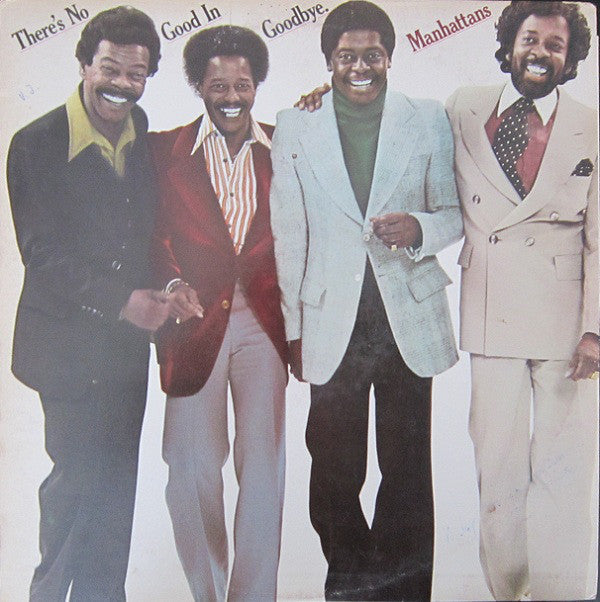 There's No Good In Goodbye | Manhattans