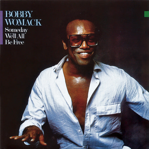 Someday We'll All Be Free | Bobby Womack