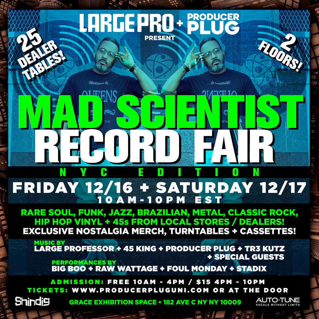 Large Professor + ProducerPlugUNI  Presents   Mad Scientist Record Fair NYC Edition 🔌 FRIDAY DEC 16th + SATURDAY DEC 17th, 2022