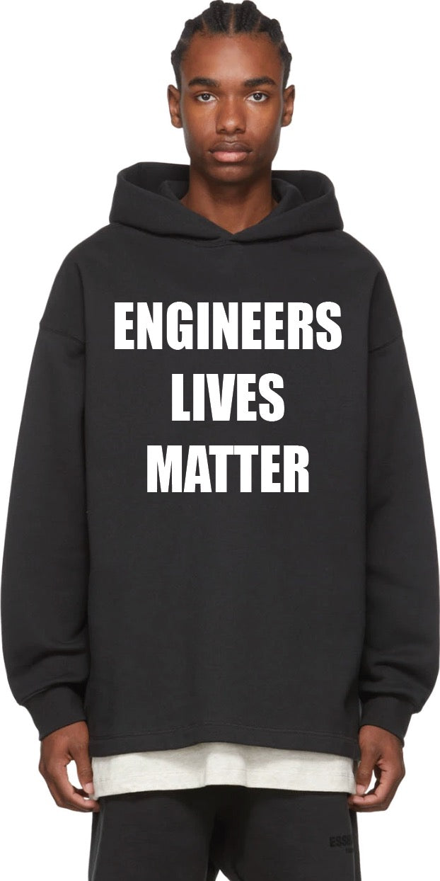 ENGINEERS LIVES MATTER BLACK HOODIE ( WHITE TEXT)