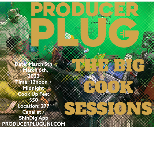 PRODUCERPLUG “BIG COOK SESSIONS” MARCH 5th + 6th, 2022