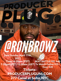 PRODUCER PLUG VIRTUAL BEAT BATTLE W RON BROWZ  SUNDAY APRIL 17th, 2022