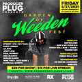 PRODUCERPLUGUNI.COM PRESENTS THE GARDEN OF WEEDEN FEST