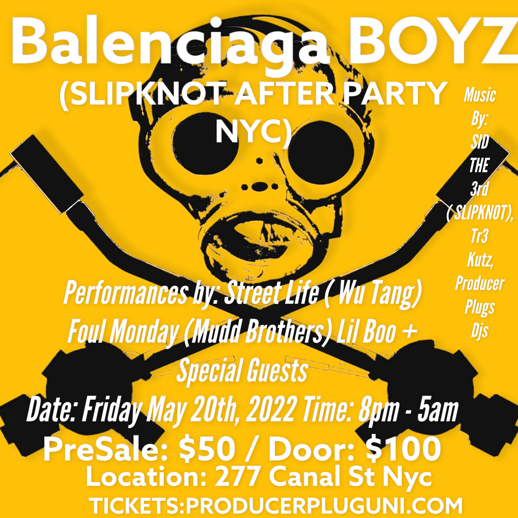 Balenciaga BOYZ ( AFTER PARTY NYC) Friday May 20th, 2022